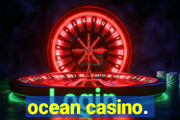 ocean casino.