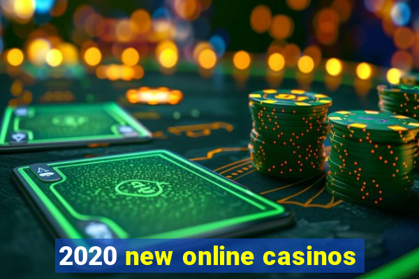 2020 new online casinos