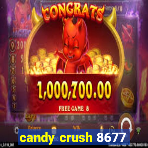 candy crush 8677