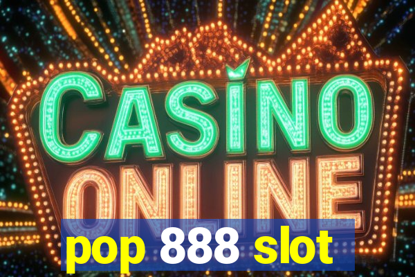 pop 888 slot