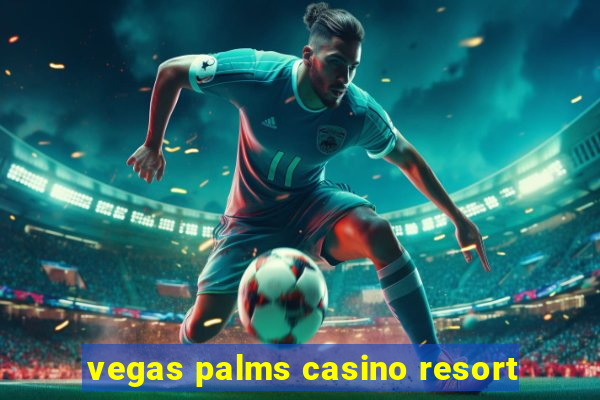 vegas palms casino resort