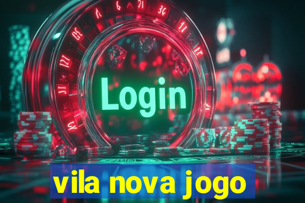 vila nova jogo