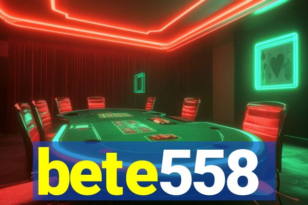 bete558