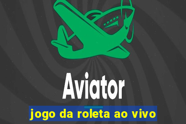 jogo da roleta ao vivo