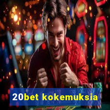 20bet kokemuksia