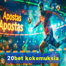 20bet kokemuksia