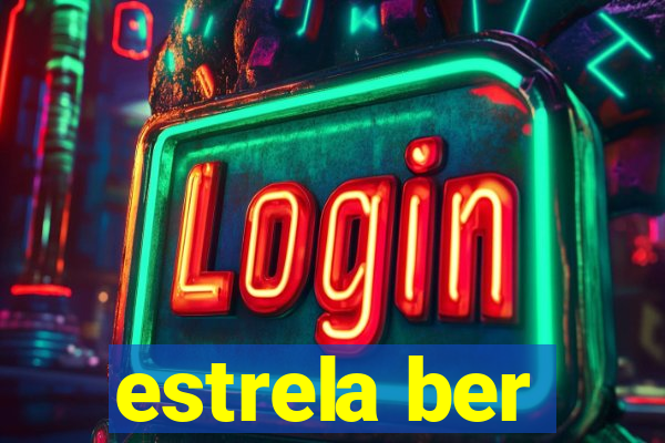 estrela ber