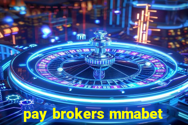 pay brokers mmabet