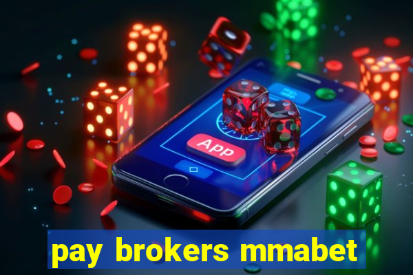 pay brokers mmabet