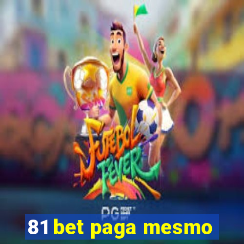 81 bet paga mesmo