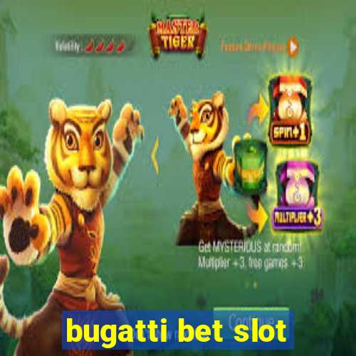 bugatti bet slot