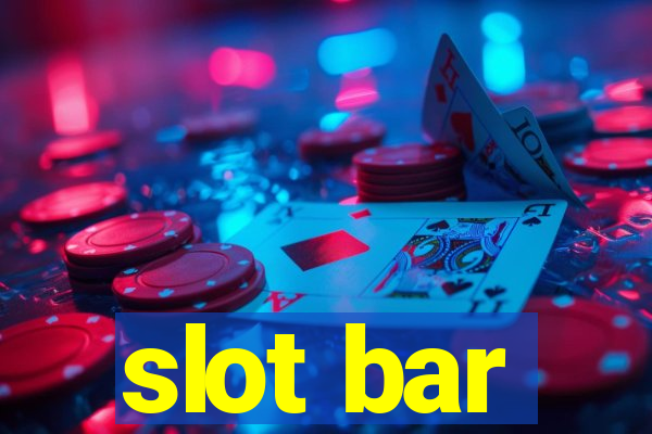 slot bar