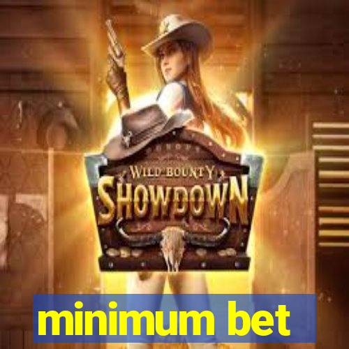 minimum bet