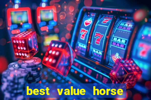 best value horse racing bet