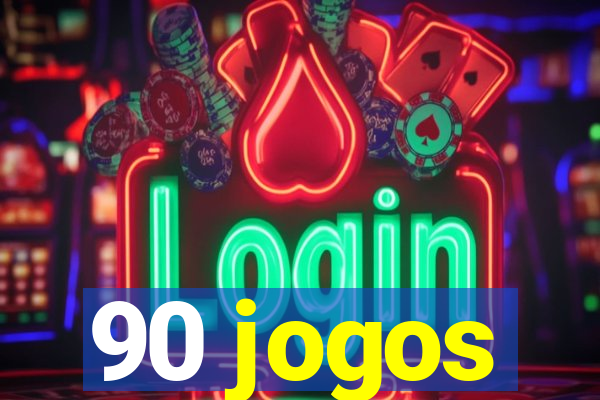 90 jogos