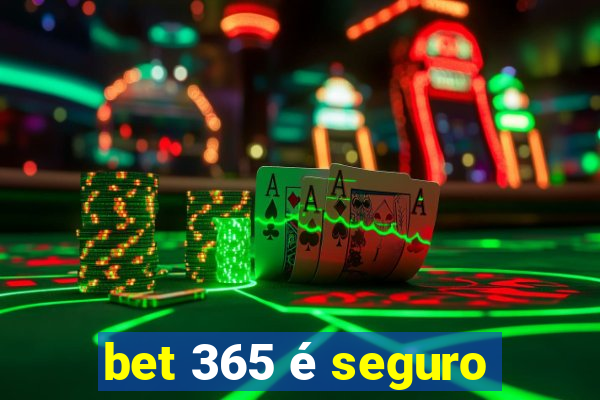 bet 365 é seguro