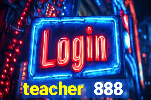 teacher 888 plataforma login