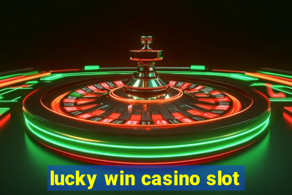 lucky win casino slot