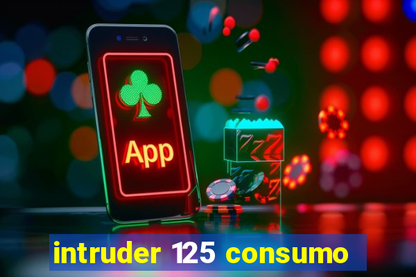 intruder 125 consumo