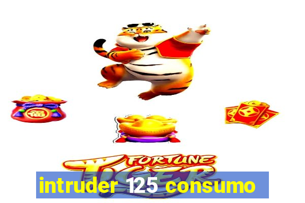 intruder 125 consumo