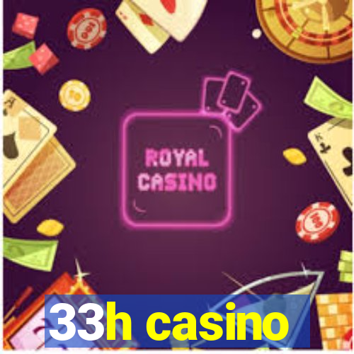 33h casino