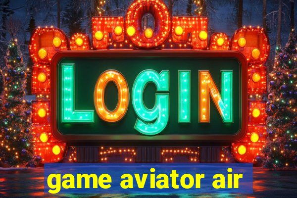 game aviator air