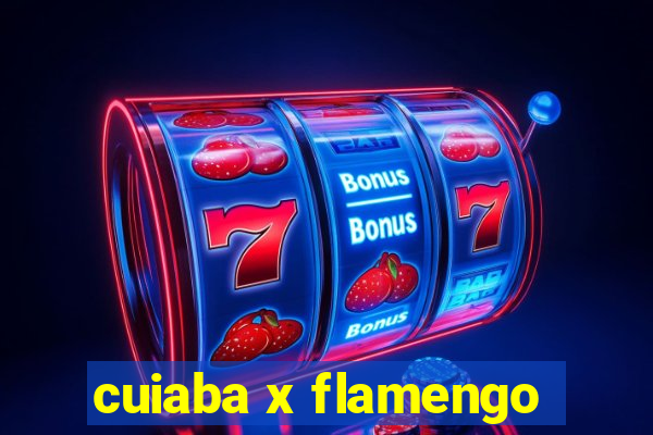 cuiaba x flamengo