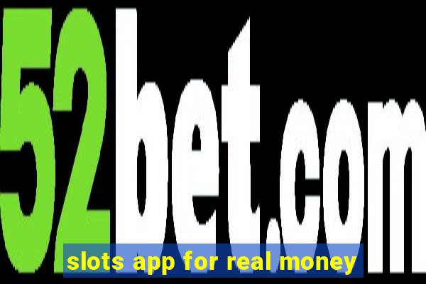 slots app for real money