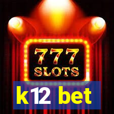 k12 bet