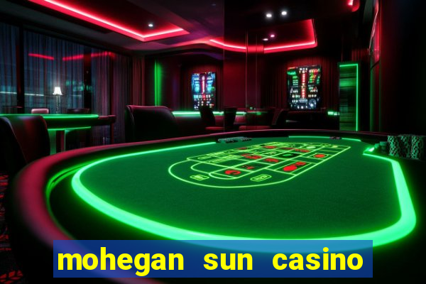 mohegan sun casino uncasville connecticut