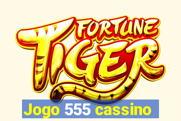 Jogo 555 cassino