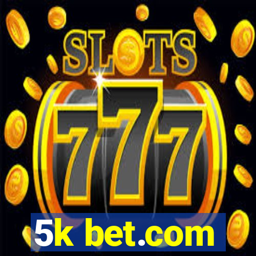 5k bet.com