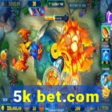 5k bet.com