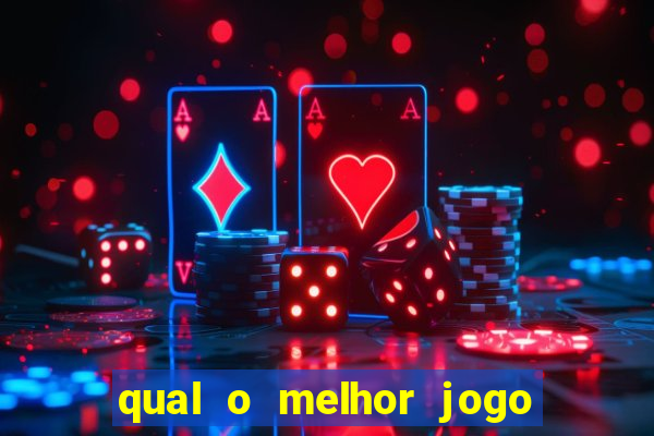 qual o melhor jogo para jogar e ganhar dinheiro