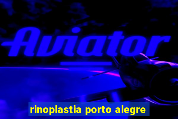 rinoplastia porto alegre