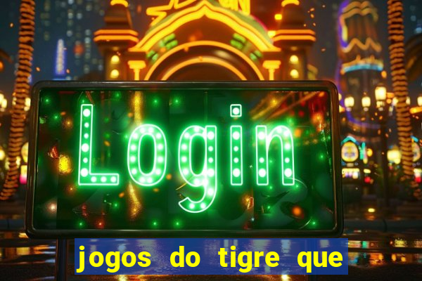 jogos do tigre que da bonus