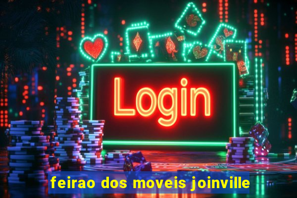 feirao dos moveis joinville