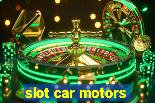 slot car motors