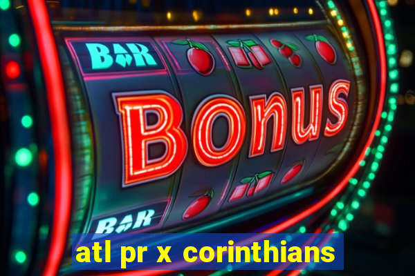 atl pr x corinthians