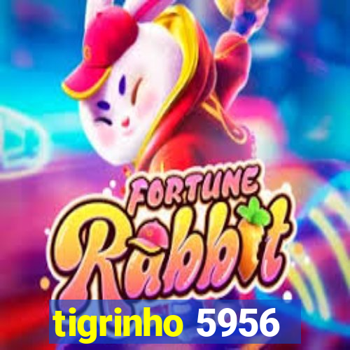 tigrinho 5956