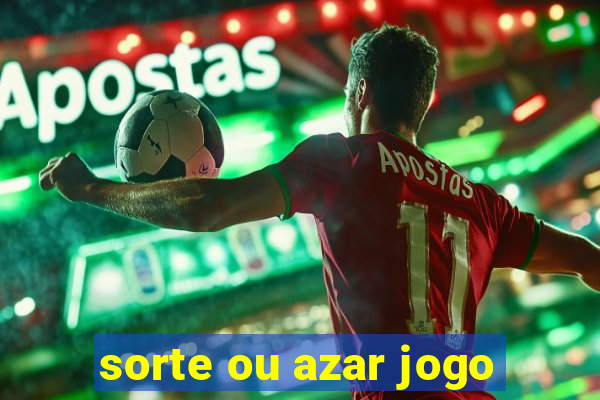 sorte ou azar jogo