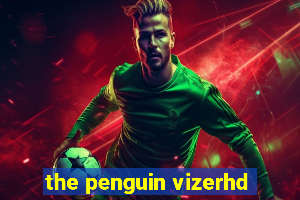 the penguin vizerhd