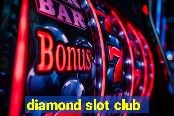 diamond slot club