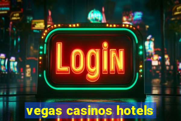 vegas casinos hotels