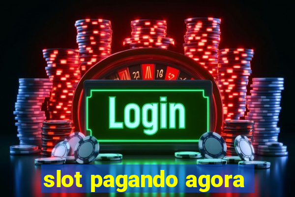 slot pagando agora