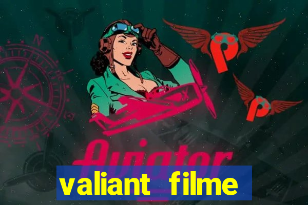 valiant filme completo dublado