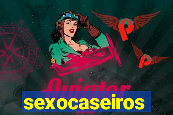 sexocaseiros