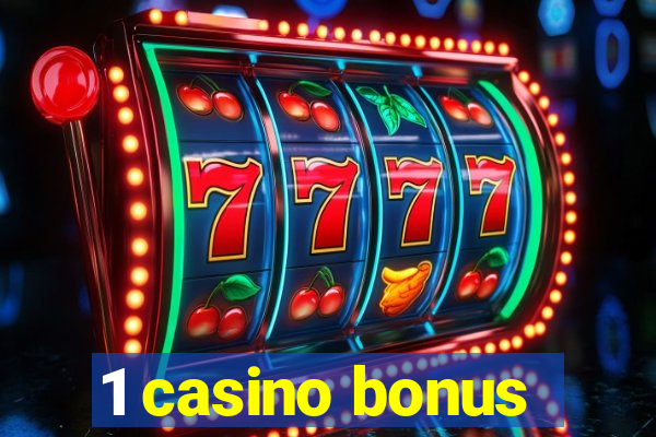 1 casino bonus