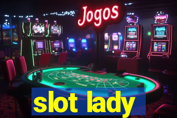 slot lady