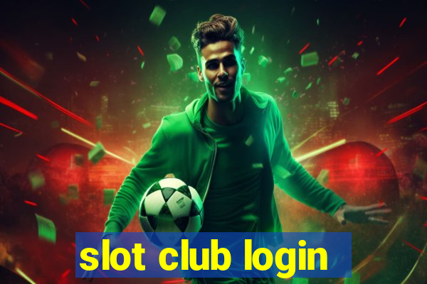 slot club login